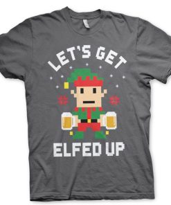 Mann Shirtstore | Let'S Get Elfed Up T-Shirt