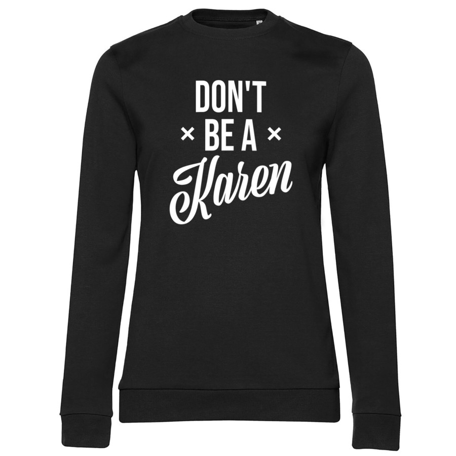 Kvinna Shirtstore | Don'T Be A Karen Girly Sweatshirt Black