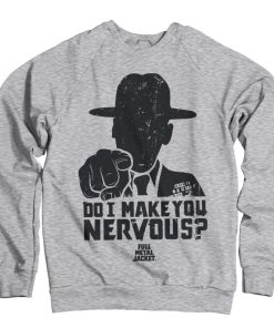 Mann Shirtstore | Full Metal Jacket - Do I Make You Nervous Sweatshirt