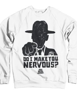 Mann Shirtstore | Full Metal Jacket - Do I Make You Nervous Sweatshirt