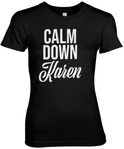 Kvinna Shirtstore | Calm Down Karen Girly Tee