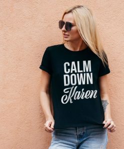 Kvinna Shirtstore | Calm Down Karen Girly Tee