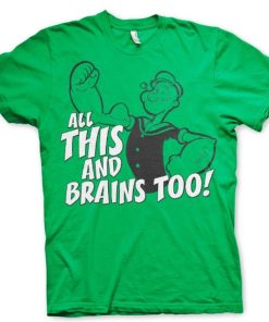 Mann Shirtstore | All This And Brains Too T-Shirt