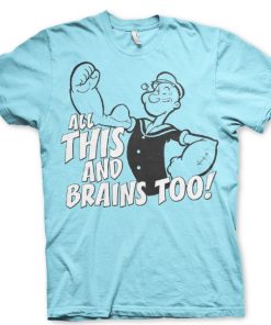 Mann Shirtstore | All This And Brains Too T-Shirt