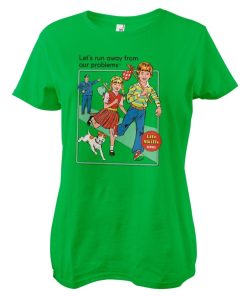 Kvinna Shirtstore | Let'S Run Away From Our Problems Girly Tee