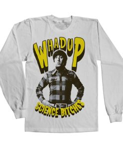 Mann Shirtstore | Whadup Science Bitches Long Sleeve T-Shirt White