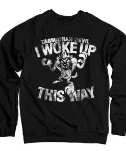 Mann Shirtstore | Tasmanian Devil - I Woke Up This Way Sweatshirt Black