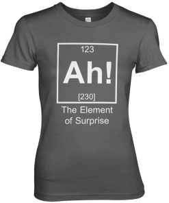 Kvinna Shirtstore | Ah! The Element Of Surprise Girly Tee