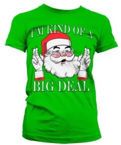 Kvinna Shirtstore | Santa - Kind Of A Big Deal Girly T-Shirt