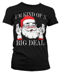 Kvinna Shirtstore | Santa - Kind Of A Big Deal Girly T-Shirt