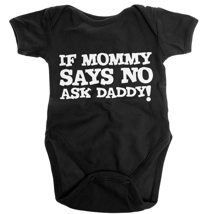 Barn Shirtstore | If Mommy Says No, Ask Daddy Baby Body Black