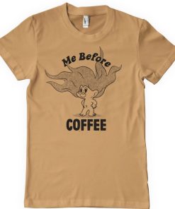 Mann Shirtstore | Me Before Coffee T-Shirt