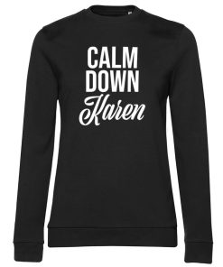 Kvinna Shirtstore | Calm Down Karen Girly Sweatshirt Black