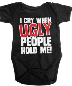 Barn Shirtstore | I Cry When Ugly People Hold Me Baby Body Black