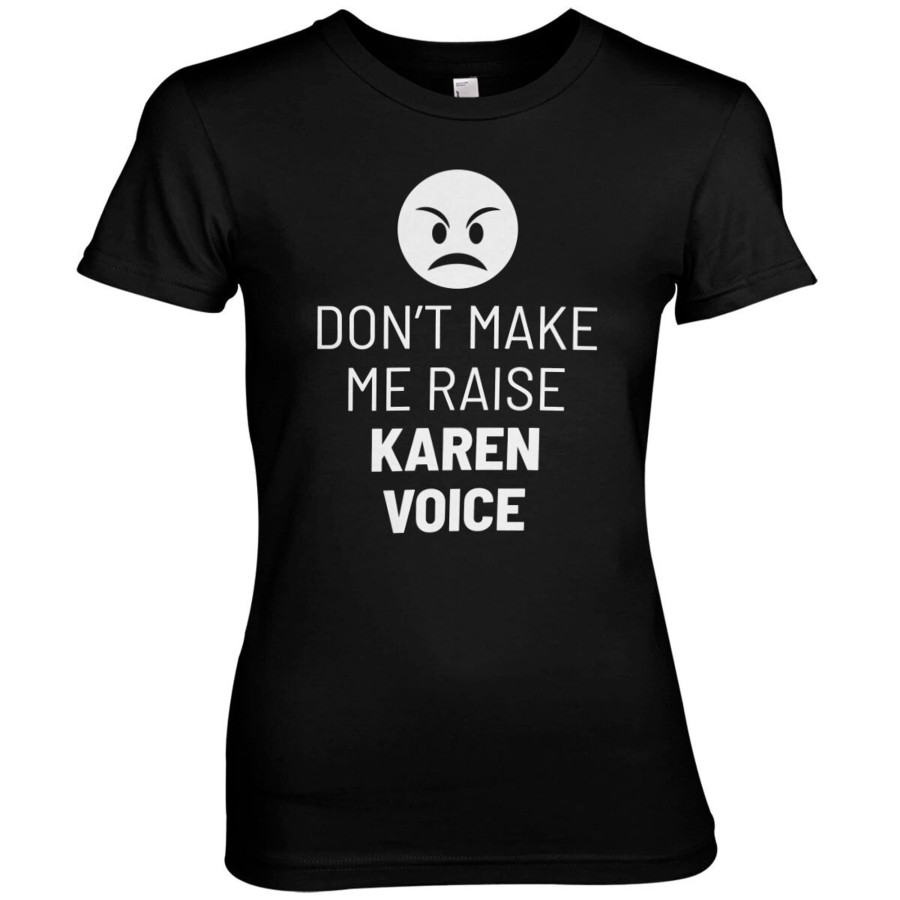 Kvinna Shirtstore | Don'T Make Me Raise Karen Voice Girly Tee